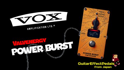 VOX ( ヴォックス ) / Valvenergy POWER BURST ブースター - TAFFY blog